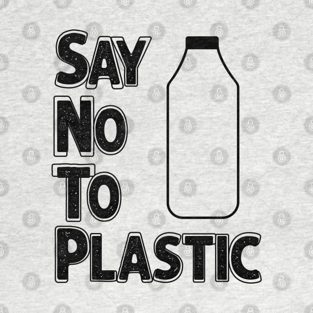 Say No To Plastic - Save Earth by dewarafoni